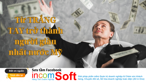 Từ TRẮNG TAY trở thành người giàu nhất nước Mỹ